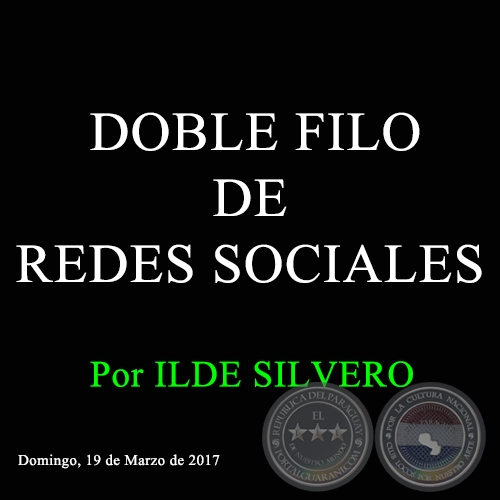 DOBLE FILO DE REDES SOCIALES - Por ILDE SILVERO - Domingo, 19 de Marzo de 2017